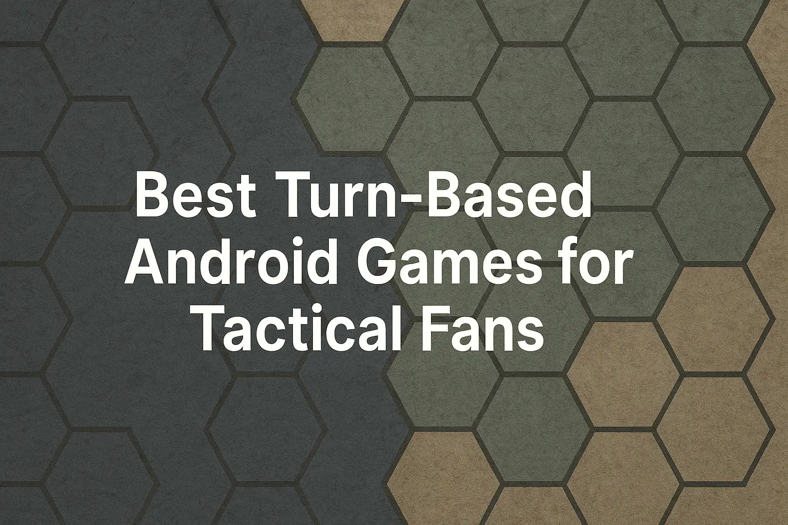 Best Turn-Based Android Games for Tactical Fans
