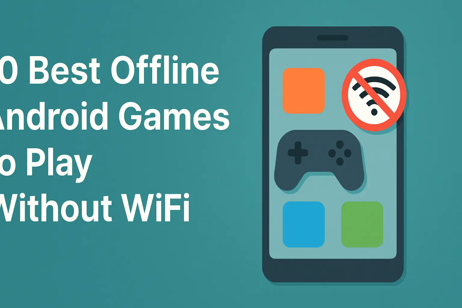 Offline Android Games to Play Without WiFi
